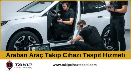 Araban Araç Takip Cihazı Tespit Hizmeti