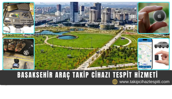 Başakşehir Araç Takip Cihazı Tespit Hizmeti