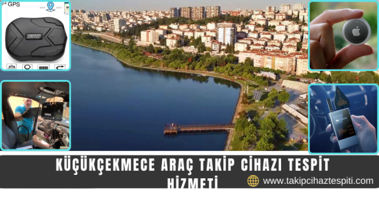 Küçükçekmece Araç Takip Cihazı Tespit Hizmeti