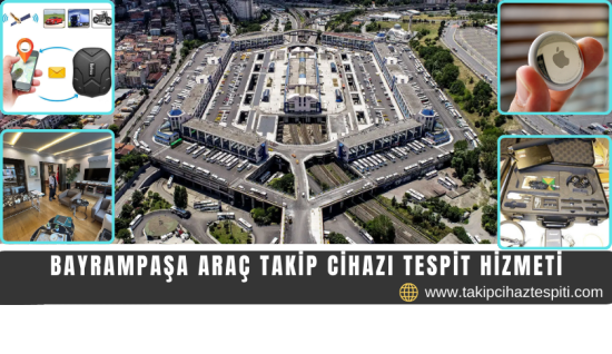 Bayrampaşa Araç Takip Cihazı Tespit Hizmeti