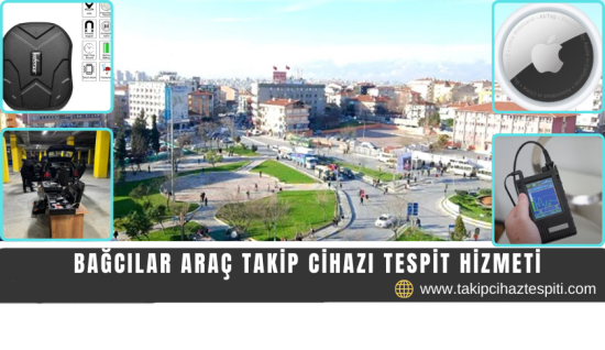 Bağcılar Araç Takip Cihazı Tespit Hizmeti