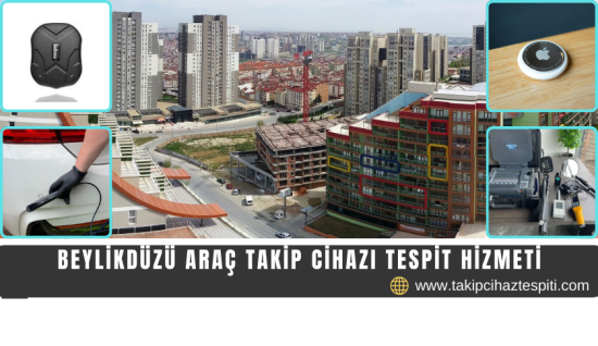 Beylikdüzü Araç Takip Cihazı Tespit Hizmet