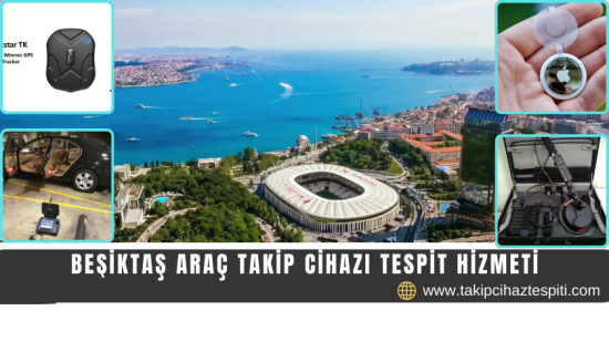 Beşiktaş Araç Takip Cihazı Tespit Hizmeti