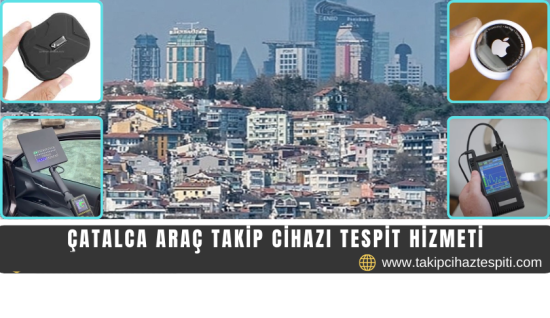 Çatalca Araç Takip Cihazı Tespit Hizmeti