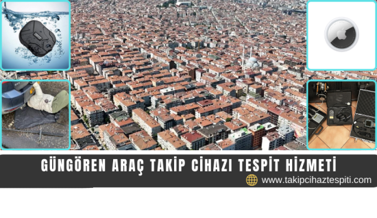 Güngören Araç Takip Cihazı Tespit Hizmeti