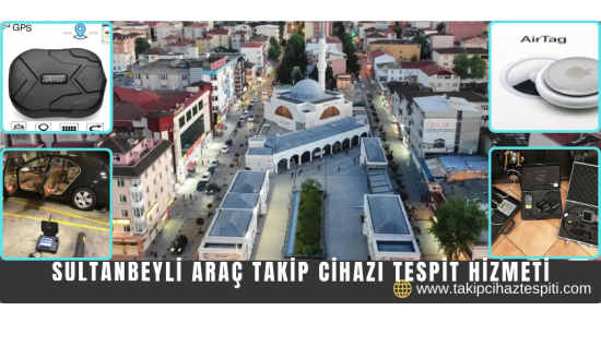 Sultanbeyli Araç Takip Cihazı Tespit Hizmeti