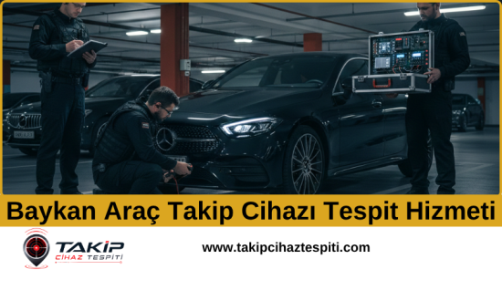 Baykan Araç Takip Cihazı Tespit Hizmeti