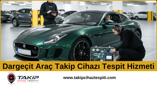Dargeçit Araç Takip Cihazı Tespit Hizmeti