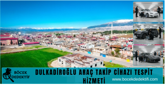 Dulkadiroğlu Araç Takip Cihazı Tespit Hizmeti