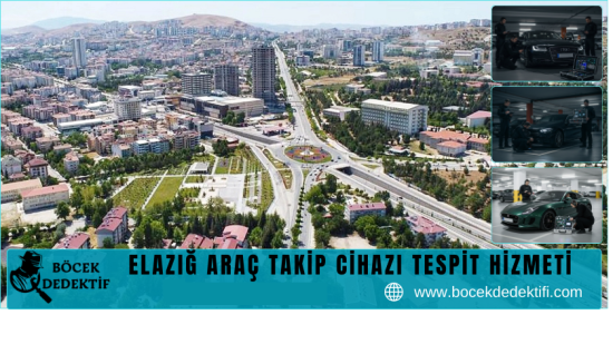 Elazığ Araç Takip Cihazı Tespit Hizmeti