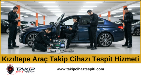 Kızıltepe Araç Takip Cihazı Tespit Hizmeti