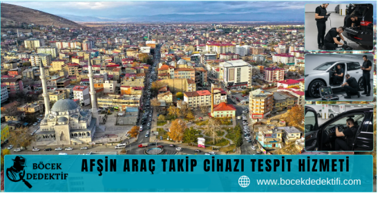 Afşin Araç Takip Cihazı Tespit Hizmeti
