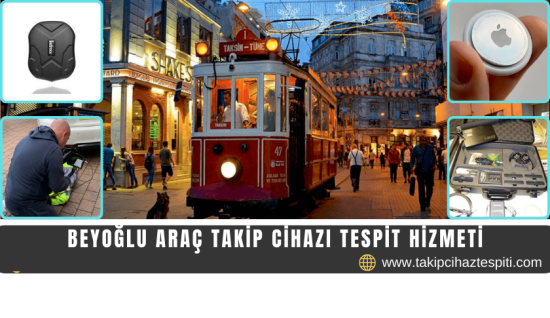 Beyoğlu Araç Takip Cihazı Tespit Hizmeti