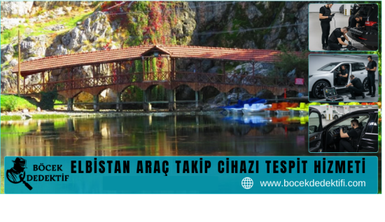 Elbistan Araç Takip Cihazı Tespit Hizmeti