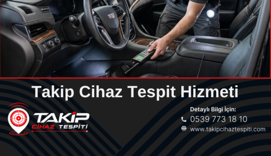 Takip Cihazı Tespit Hizmeti: Türkiye Genelinde Profesyonel Takip Cihazı Bulma ve Elektronik Güvenlik İncelemesi