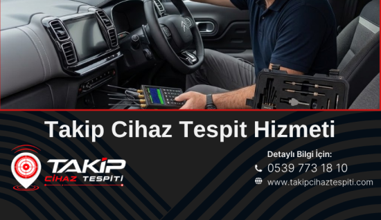 Profesyonel Takip Cihazı Tespiti: Araç, Ev ve İşyerlerinde Güvenlik Kontrolü